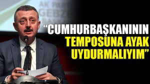 Büyükakın: “Cumhurbaşkanının temposuna ayak uydurmalıyım”