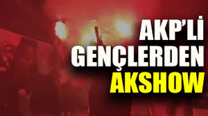AKP’li gençlerden AKshow