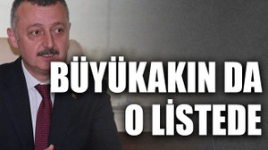 Büyükakın da o listede
