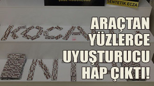 Durdurulan araçtan yüzlerce uyuşturucu hap çıktı!