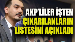 AKP’liler işten çıkarılanların listesini açıkladı