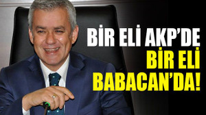 Bir eli AKP’de, bir eli Babacan’da!