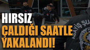 Hırsız çaldığı saatle yakalandı!