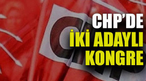 CHP’de iki adaylı kongre