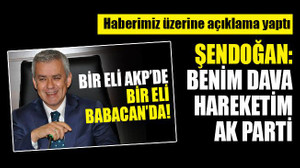 Mehmet Şendoğan: Benim dava hareketim AK Parti