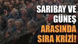 Sarıbay ve Güneş arasında sıra krizi!