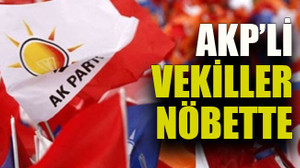 AKP’li vekiller nöbette
