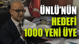 Ünlü’nün hedefi 1000 yeni üye