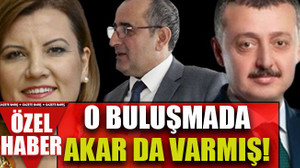 O buluşmada Akar da varmış!