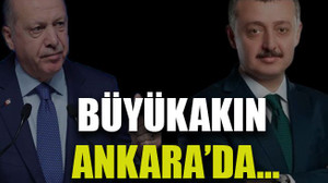 Büyükakın Ankara’da…