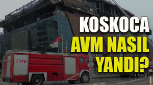 Koskoca AVM nasıl yandı?