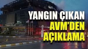 Yangın çıkan AVM’den açıklama