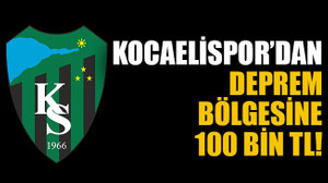 Kocaelispor’dan deprem bölgesine 100 bin TL!