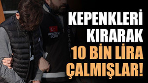 Kepenkleri kırarak 10 bin lira çalmışlar!