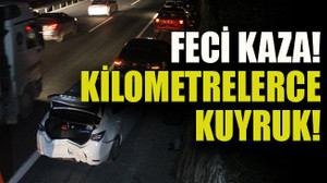 Feci kaza! Kilometrelerce kuyruk