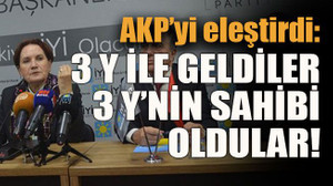 AKP’yi eleştirdi: 3 Y ile geldiler 3 Y’nin sahibi oldular!