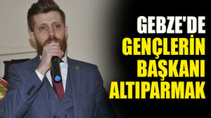 Gebze'de gençlerin başkanı Altıparmak