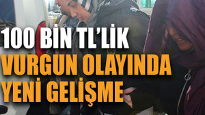 100 bin TL’lik vurgun olayında yeni gelişme