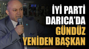 İYİ Parti Darıca’da Gündüz yeniden başkan