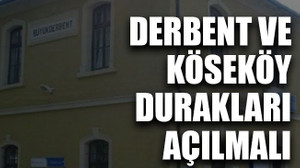 Derbent ve Köseköy durakları açılmalı