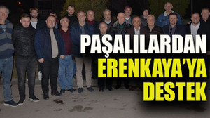 Paşalılardan Erenkaya'ya destek