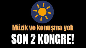 Müzik ve konuşma yok Son 2 kongre!