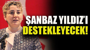 Şanbaz Yıldız’ı destekleyecek!