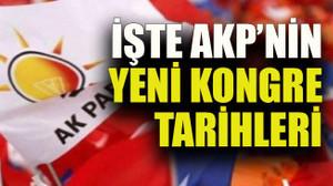 İşte AKP’nin yeni kongre tarihleri