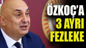 Özkoç’a 3 ayrı fezleke