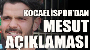 Kocaelispor’dan Mesut açıklaması