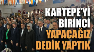 Kartepe’yi birinci yapacağız dedik yaptık