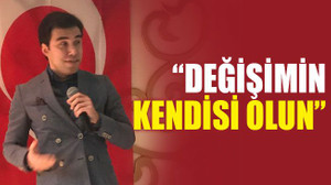 Acurman: Değişimin kendisi olun
