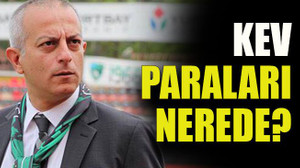 KEV paraları nerede?