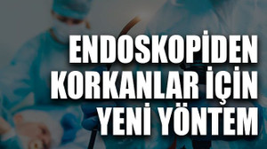 Endoskopiden korkanlar için yeni yöntem