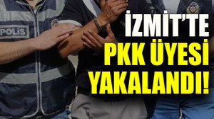 İzmit’te PKK üyesi yakalandı!