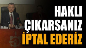 Haklı çıkarsanız iptal ederiz
