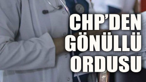 CHP’den gönüllü ordusu