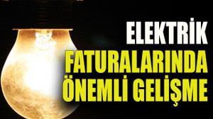 Elektrik faturalarında önemli gelişme