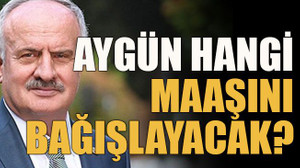 Aygün hangi maaşını bağışlayacak?