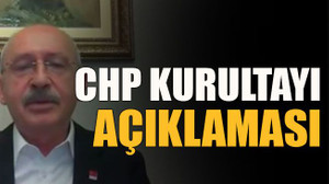 CHP Kurultayı açıklaması