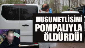 Husumetlisini pompalıyla öldürdü!