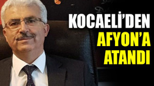 Kocaeli’den Afyon’a atandı
