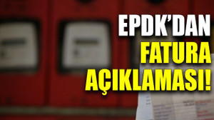 EPDK’dan fatura açıklaması!