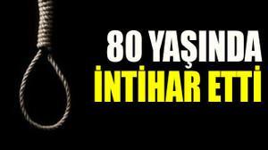 80 yaşında intihar etti