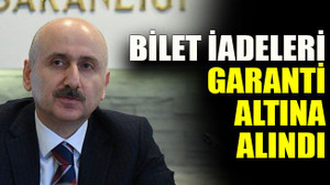 Bilet iadeleri garanti altına alındı