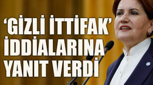 ‘Gizli ittifak’ iddialarına yanıt verdi