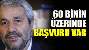 60 binin üzerinde başvuru var