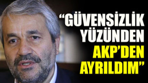 Nihat Ergün: “Güvensizlik yüzünden AKP’den ayrıldım”