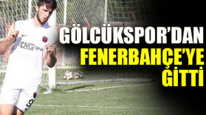 Gölcükspor’dan Fenerbahçe’ye gitti