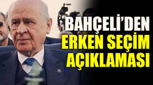 Bahçeli’den erken seçim açıklaması